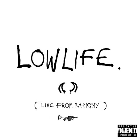 Lowlife (Live From Marigny)