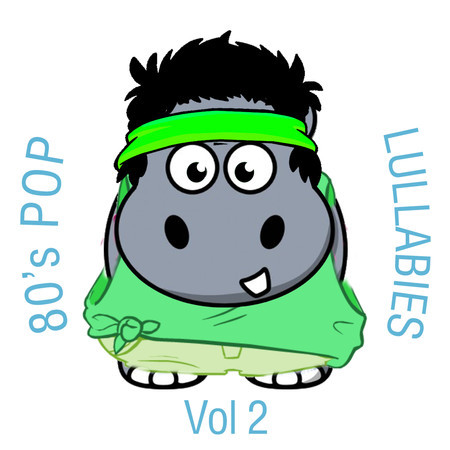 80's Pop Lullabies, Vol. 2