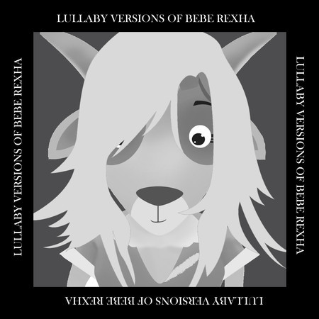 Lullaby Versions of Bebe Rexha