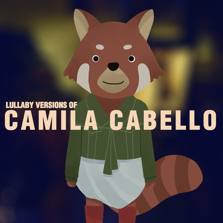 Lullaby Versions of Camila Cabello