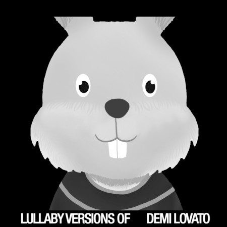 Lullaby Versions of Demi Lovato