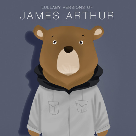 Lullaby Versions of James Arthur