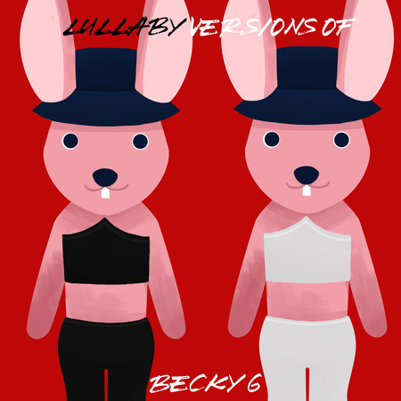 Lullaby Versions of Becky G