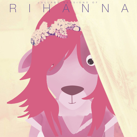 Lullaby Versions of Rihanna