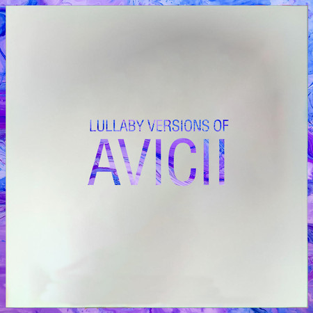 Lullaby Versions of Avicii