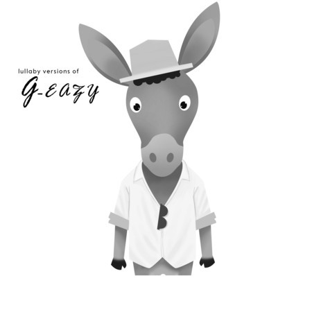 Lullaby Versions of G-Eazy