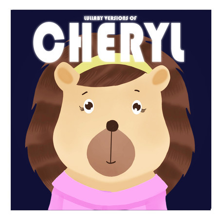 Lullaby Versions of Cheryl