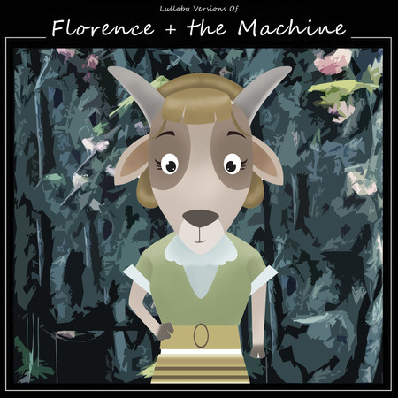 Lullaby Versions of Florence and the Machine