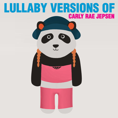Lullaby Versions of Carly Rae Jepsen