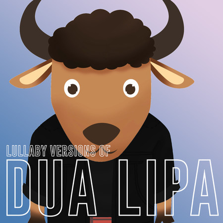 Lullaby Versions of Dua Lipa