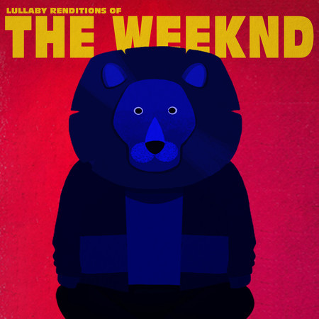 Lullaby Renditions of The Weeknd