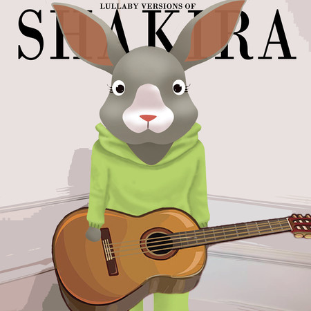Lullaby Versions of Shakira
