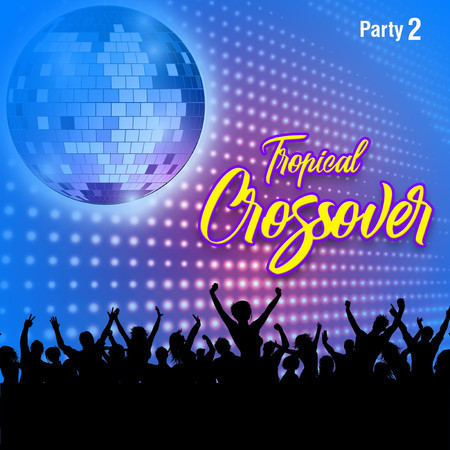 Tropical Crossover Party, Vol. 2