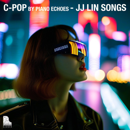 C-POP by Piano Echoes - JJ Lin Songs