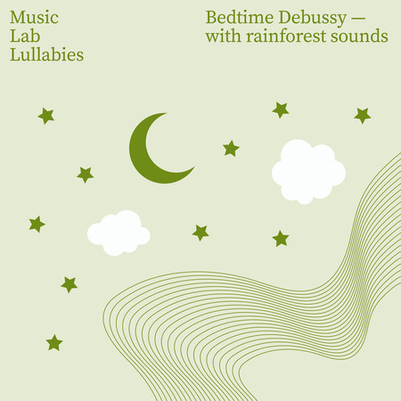 Bedtime Debussy (with Rainforest Sounds)