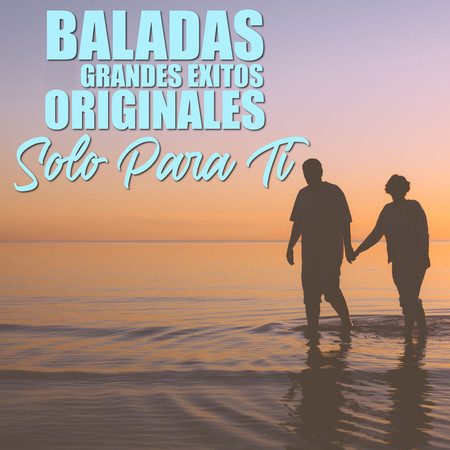 Baladas Grandes Éxitos Originales Solo para Ti