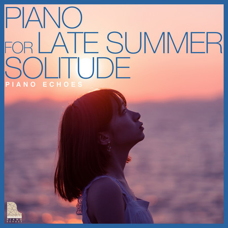 Piano for Late Summer Solitude