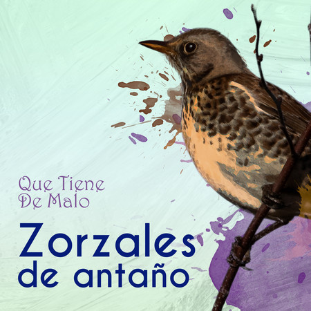 Zorzales de Antaño… Que Tiene De Malo