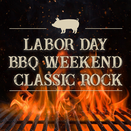 Labor Day BBQ  Weekend Classic Rock