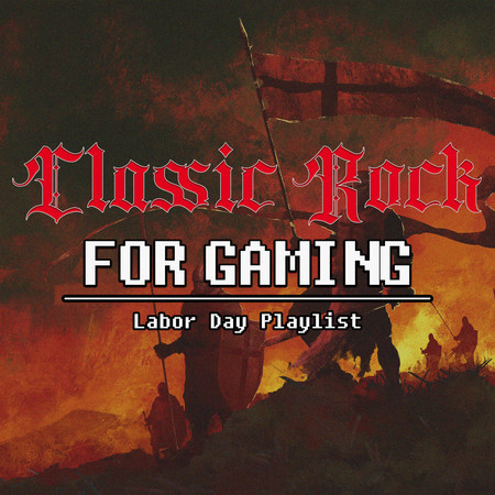 Classic Rock For Gaming Labor Day Playlist