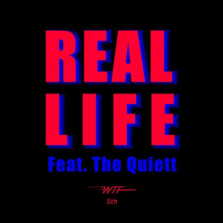 Real Life (feat. The Quiett)