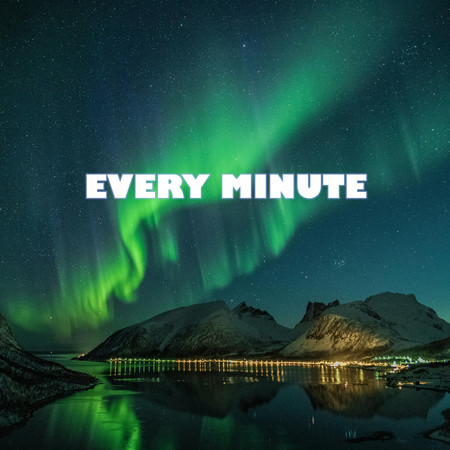 Every Minute