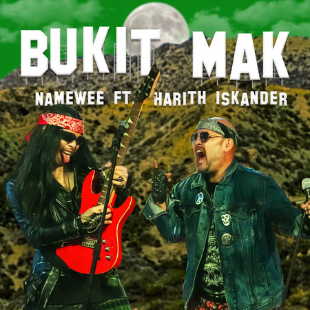 Bukit Mak (Namewee ft. Harith Iskander）