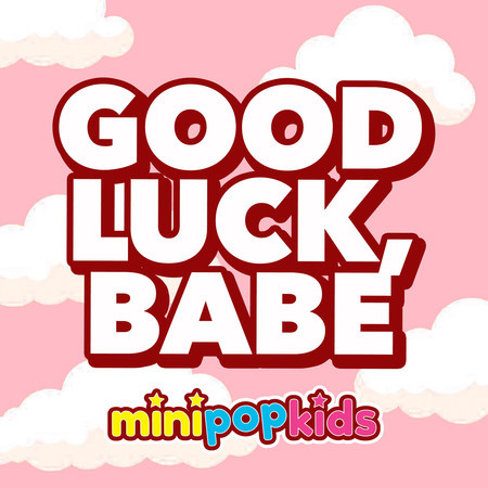 Good Luck, Babe!