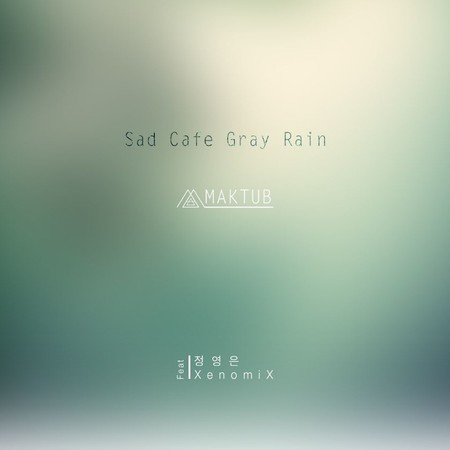 Sad Cafe Gray Rain (feat. Jung Young Eun & XenomiX)