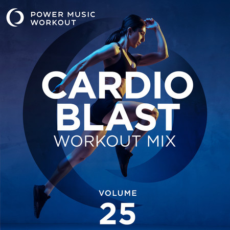 Cardio Blast Workout Mix Vol. 25