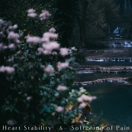 Heart Stability and Softening of Pain