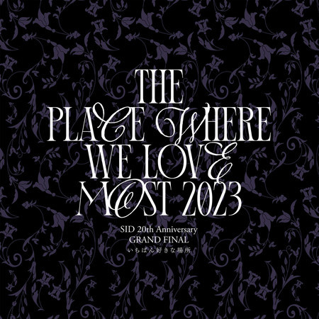 SID 20th Anniversary GRAND FINAL "THE PLACE WHERE WE LOVE MOST 2023" Live at Nippon Budokan