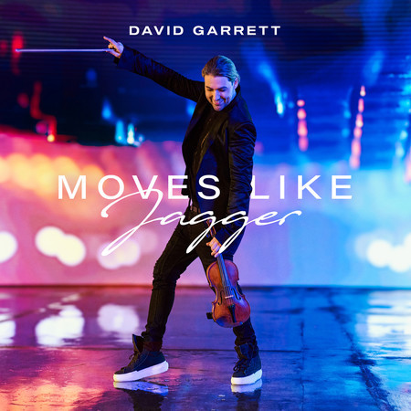 Moves Like Jagger (David Garrett Edition)