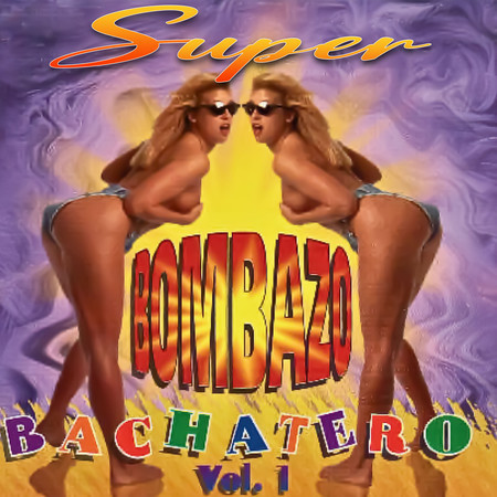 Super Bombazo Bachatero Vol. 1