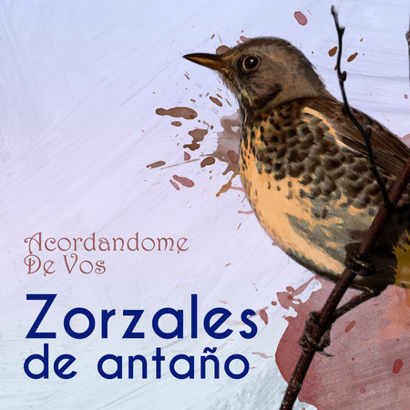 Zorzales de Antaño…Acordandome De Vos