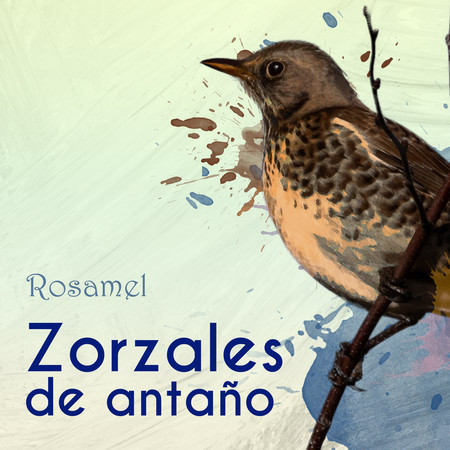 Zorzales de Antaño…Rosamel