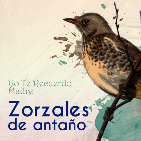 Zorzales de Antaño…Yo Te Recuerdo Madre