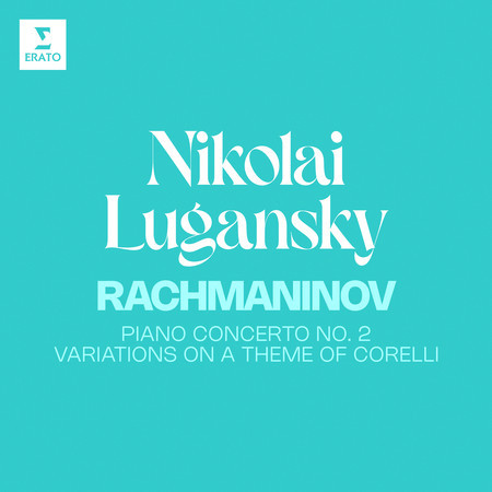 Rachmaninov: Piano Concerto No. 2, Op. 18 & Variations on a Theme of Corelli, Op. 42