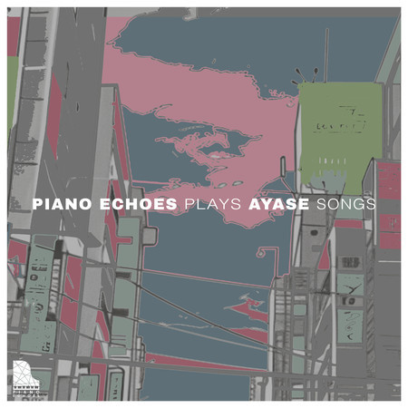 Piano Echoes Plays Ayase Songs