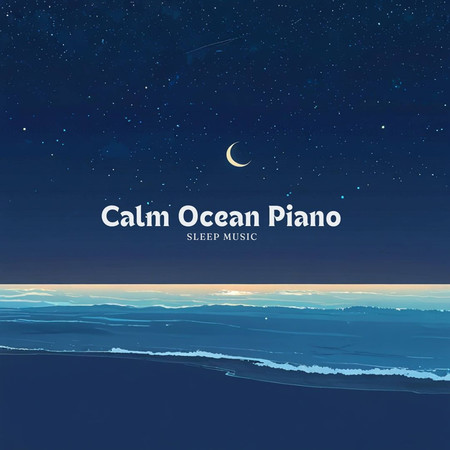 Calm Ocean Piano Sleep Music - 鋼琴海