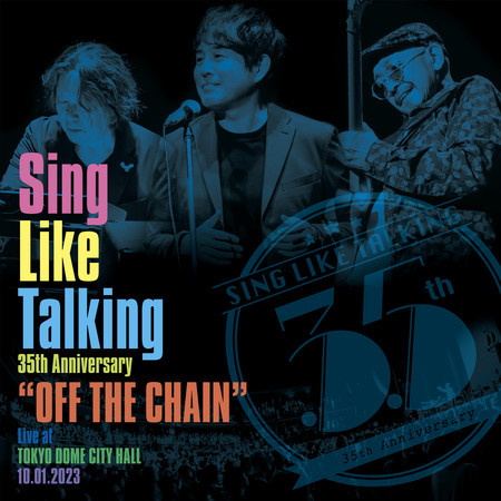 Sing Like Talking 35th Anniversary Off The Chain Live at Tokyo Dome City Hall 10.01.2023