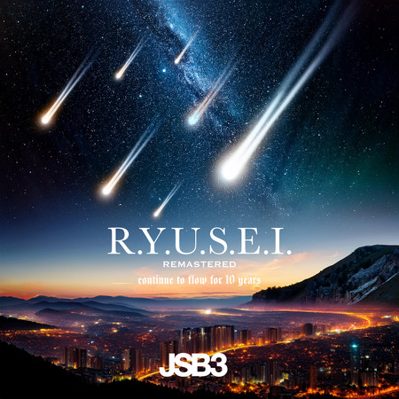 'R.Y.U.S.E.I.' 10th Anniversary REMASTERED ver.