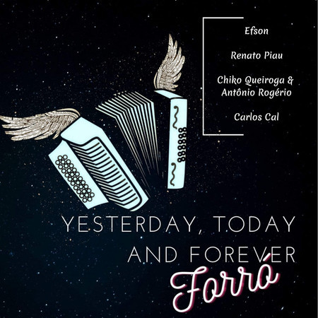 Yesterday, Today And Forever Forró