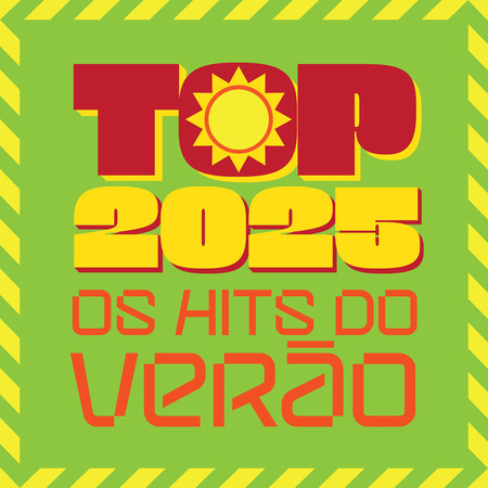 Top 2025 - Os Hits do Verão