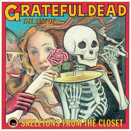 Skeletons from the Closet: The Best of the Grateful Dead (Remastered)