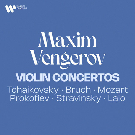 Violin Concertos: Tchaikovsky, Bruch, Mozart, Prokofiev, Stravinsky, Lalo