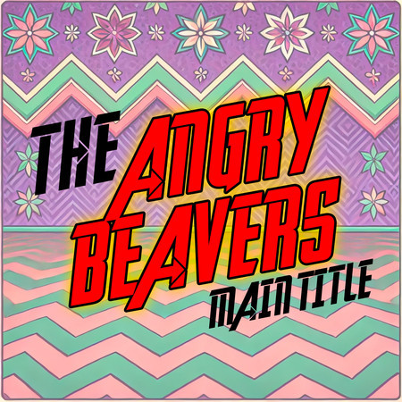 The Angry Beavers Main Title
