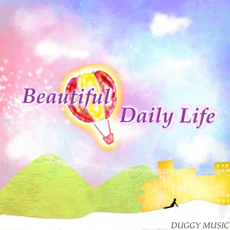 Beautiful Daily Life