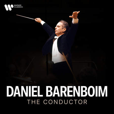 Daniel Barenboim - The Conductor