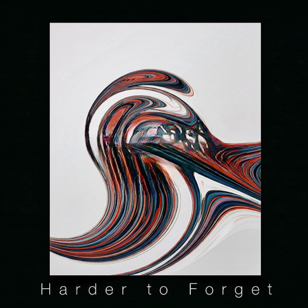 Harder To Forget